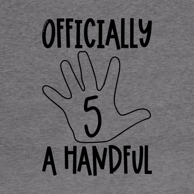 Officially 5 a handful by Coral Graphics